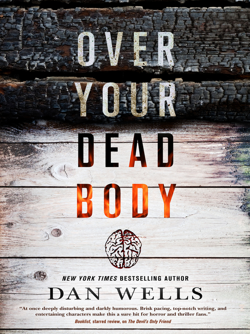 Title details for Over Your Dead Body by Dan Wells - Wait list